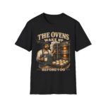 Baker's Tee — "The Ovens Wake Up Before I Do" Graphic T-Shirt