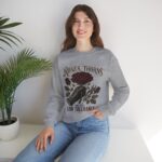Crewneck Sweatshirt - Roses, Thorns and Very Low Tolerance Graphic