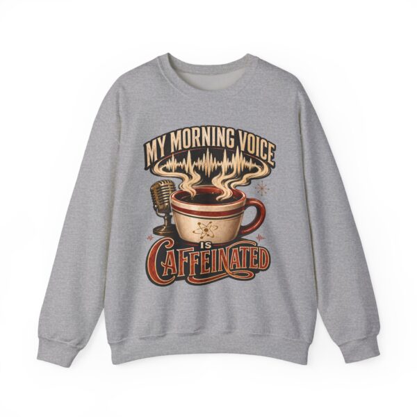 Caffeinated Crewneck Sweatshirt — “My Morning Voice Is Caffeinated” Coffee + Microphone Graphic
