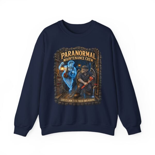 Paranormal Maintenance Crew Sweatshirt — Ghost Hunter Funny Crewneck