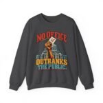 Crewneck Sweatshirt — "No Office Outranks the Public" Protest Graphic