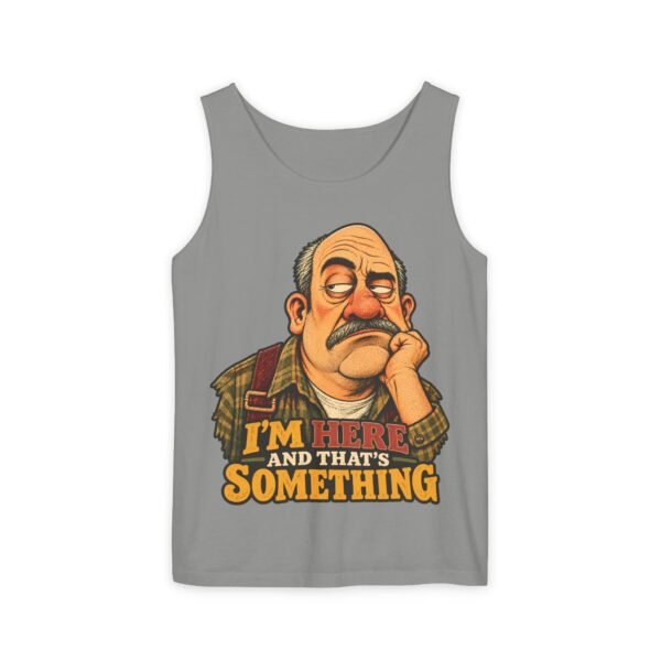 I’m Here And That’s Something Tank Top — Funny Sarcastic Vintage Dad Graphic Tank