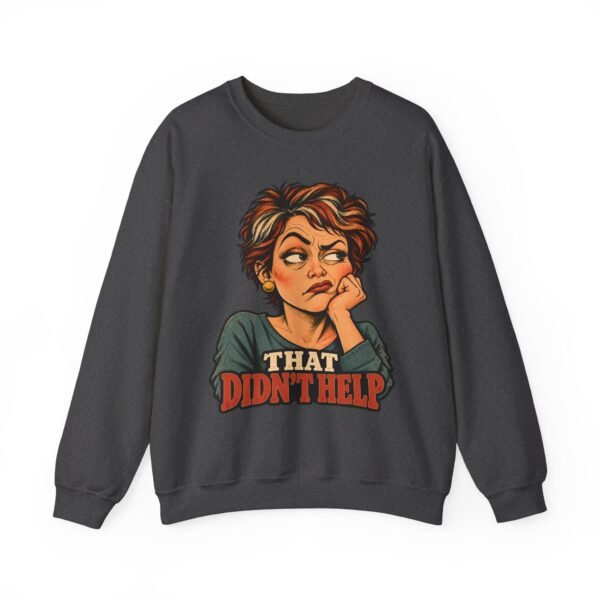 Crewneck Sweatshirt – "That Didn’t Help" Retro Sarcastic Graphic