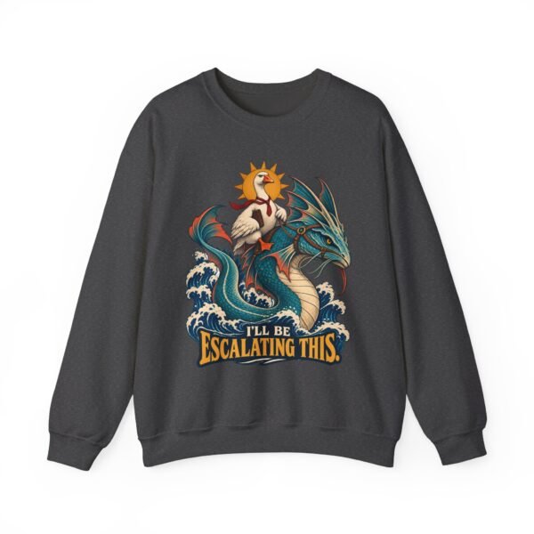 I'll Be Escalating This Sweatshirt — Dragon & Pelican Adventure Graphic Crewneck