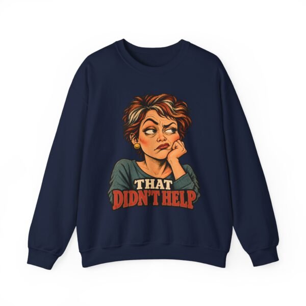 Crewneck Sweatshirt – "That Didn’t Help" Retro Sarcastic Graphic