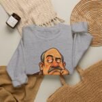 Crewneck Sweatshirt — "I'm Here and That's Something" Funny Grumpy Grandpa Graphic