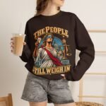 Crewneck Sweatshirt — "The People Still Weigh In" Lady Justice Graphic