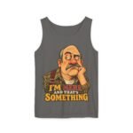 I’m Here And That’s Something Tank Top — Funny Sarcastic Vintage Dad Graphic Tank