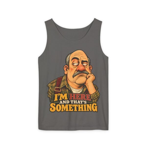 I’m Here And That’s Something Tank Top — Funny Sarcastic Vintage Dad Graphic Tank