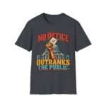 No Office Outranks The Public T-Shirt — Political Voter Rights Tee