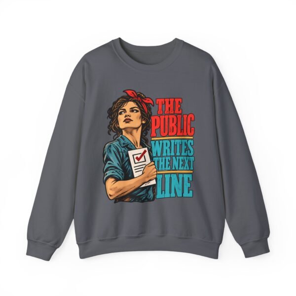 Crewneck Sweatshirt — The Public Writes the Next Line (Vintage Rosie Voter Graphic)