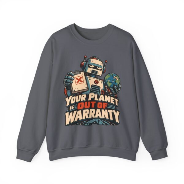 Robot 'Your Planet Is Out Of Warranty' Crewneck Sweatshirt