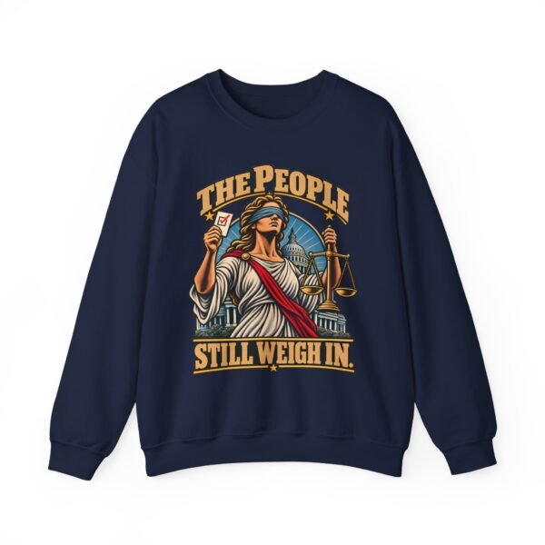 Crewneck Sweatshirt — "The People Still Weigh In" Lady Justice Graphic
