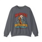Crewneck Sweatshirt — "No Office Outranks the Public" Protest Graphic