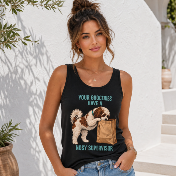 Tank Top - "Your Groceries Have a Nosy Supervisor" Cute Puppy Graphic