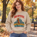 Crewneck Sweatshirt — "No Office Outranks the Public" Protest Graphic