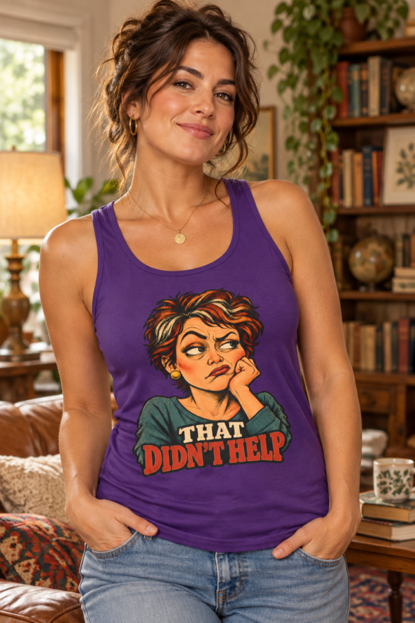That Didn’t Help Tank Top — Funny Retro Sarcastic Graphic Vest