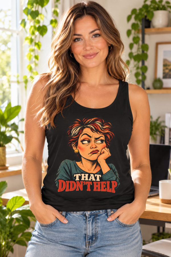 That Didn’t Help Tank Top — Funny Retro Sarcastic Graphic Vest