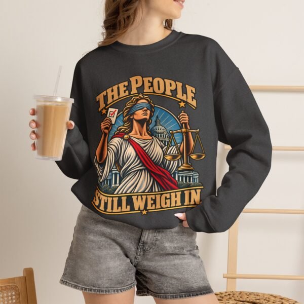 Crewneck Sweatshirt — "The People Still Weigh In" Lady Justice Graphic