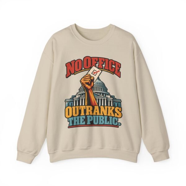 Crewneck Sweatshirt — "No Office Outranks the Public" Protest Graphic