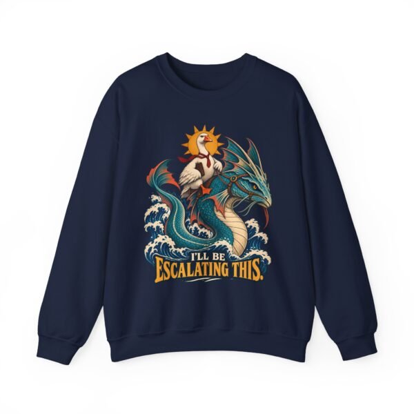 I'll Be Escalating This Sweatshirt — Dragon & Pelican Adventure Graphic Crewneck