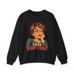 Crewneck Sweatshirt – "That Didn’t Help" Retro Sarcastic Graphic