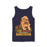 I’m Here And That’s Something Tank Top — Funny Sarcastic Vintage Dad Graphic Tank