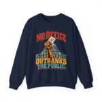 Crewneck Sweatshirt — "No Office Outranks the Public" Protest Graphic