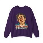 I Didn't Need To Know That Crewneck Sweatshirt — Funny Retro Sarcastic Graphic Sweatshirt