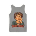 That Didn’t Help Tank Top — Funny Retro Sarcastic Graphic Vest