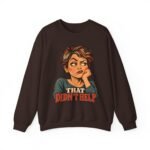 Crewneck Sweatshirt – "That Didn’t Help" Retro Sarcastic Graphic
