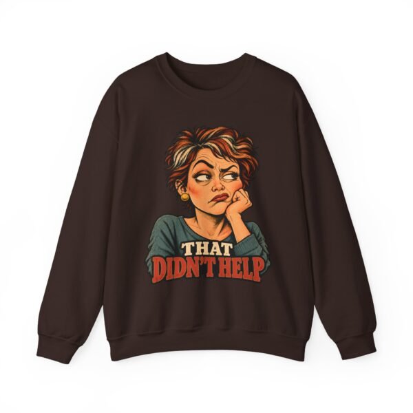Crewneck Sweatshirt – "That Didn’t Help" Retro Sarcastic Graphic