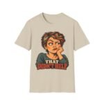 That Didn’t Help T-Shirt — Sassy Retro Woman Graphic Tee
