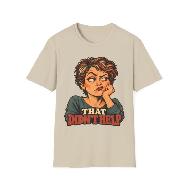 That Didn’t Help T-Shirt — Sassy Retro Woman Graphic Tee