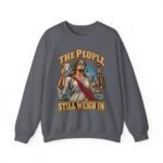 Crewneck Sweatshirt — "The People Still Weigh In" Lady Justice Graphic
