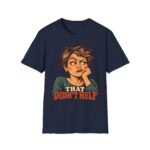 That Didn’t Help T-Shirt — Sassy Retro Woman Graphic Tee
