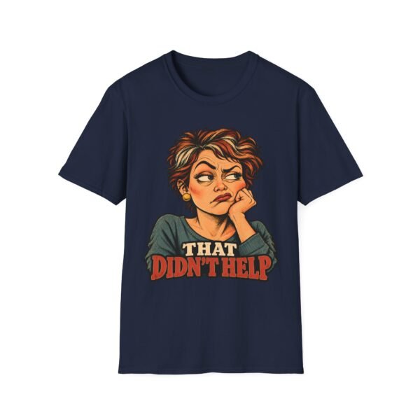 That Didn’t Help T-Shirt — Sassy Retro Woman Graphic Tee