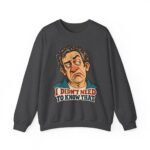 I Didn't Need To Know That Crewneck Sweatshirt — Funny Retro Sarcastic Graphic Sweatshirt