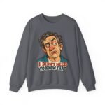 I Didn't Need To Know That Crewneck Sweatshirt — Funny Retro Sarcastic Graphic Sweatshirt